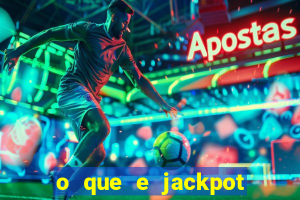 o que e jackpot no jogo do tigre